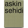 Askin Sehidi door Ahmet Turgut
