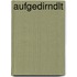 Aufgedirndlt