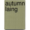 Autumn Laing door Alex Miller