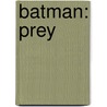 Batman: Prey by Doug Moench