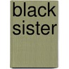 Black Sister door Erlene Stetson