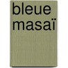 Bleue Masaï door Amba Till