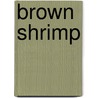 Brown Shrimp door United States Government