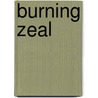 Burning Zeal by Nikki Nikki