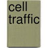 Cell Traffic door Heid E. Erdrich