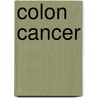 Colon Cancer door Toney Allman