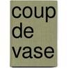 Coup de Vase door Jim Thomas