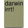 Darwin irrt! door Lanoo