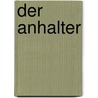 Der Anhalter door Thomas Kredelbach