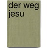 Der Weg Jesu by Ernst Haenchen