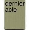 Dernier Acte by A. Abella