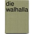 Die Walhalla