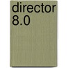 Director 8.0 by Scott J. Wilson