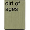 Dirt of Ages by Gillian Wigmore