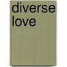 Diverse Love by Sharon Downey