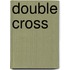 Double Cross