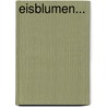 Eisblumen... door Ann Mathilde Goldmann