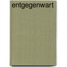 Entgegenwart door Eckard Vossas