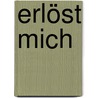 Erlöst mich door Simon Kernick