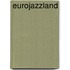 Eurojazzland