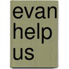 Evan Help Us door Rhys Bowen