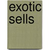 Exotic Sells door Katrin Schönert
