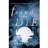 Feted to Die door Roger Keevil