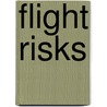 Flight Risks door Eloise Aston