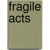 Fragile Acts door Allan Peterson