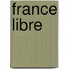 France Libre by Cremieux-Brilha