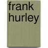 Frank Hurley door Alasdair McGregor