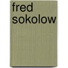 Fred Sokolow by Fred Sokolow