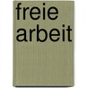 Freie Arbeit door Friedrich Gervé