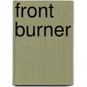 Front Burner by Lippold Kirk