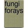 Fungi Forays by Daniel Butler
