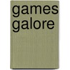 Games Galore by Unknown