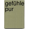 Gefühle pur door Johanna Jehle