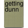 Getting Dunn door Tom Schreck