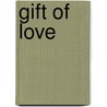 Gift of Love door Joel S. Goldsmith