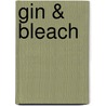 Gin & Bleach door Catherine Wing