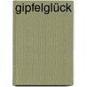 Gipfelglück door Patrick Brauns