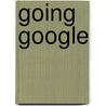 Going Google door Jared J. Covili