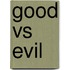 Good Vs Evil