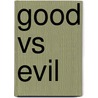 Good Vs Evil door Michael Dahl
