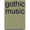 Gothic Music door Isabella Van Elferen