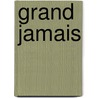 Grand Jamais by Elsa Triolet