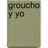 Groucho Y Yo