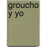 Groucho Y Yo door Groucho Marx