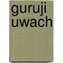 Guruji Uwach