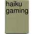 Haiku Gaming